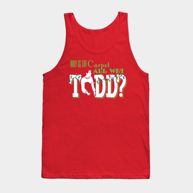 Why is the carpet all wet, Todd? (couples) Tank Top by SaltyCult